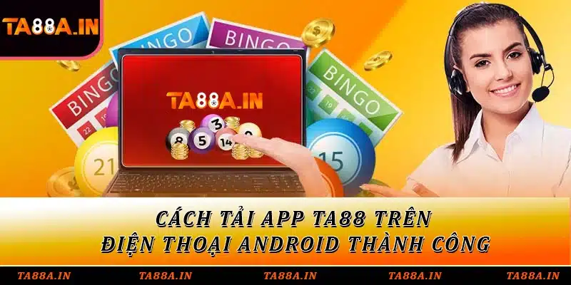 Cách tải app TA88 trên điện thoại Android thành công