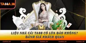 TA88 có lừa đảo không?