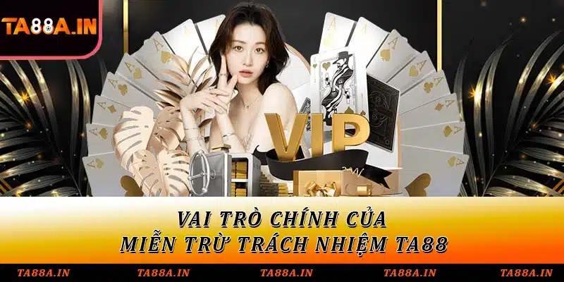 Vai trò chính của miễn trừ trách nhiệm